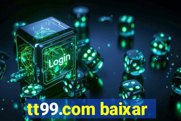 tt99.com baixar